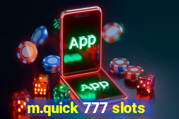 m.quick 777 slots